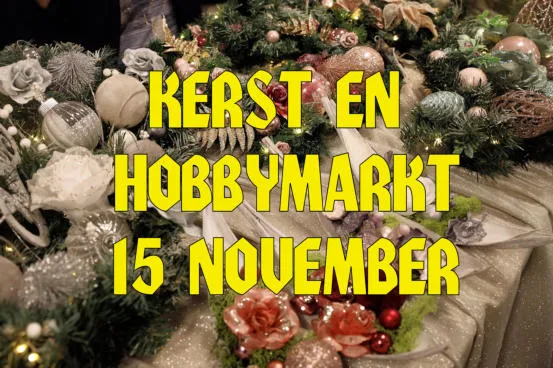 Kerststukken met de tekst Kerst en hobbymarkt 15 november